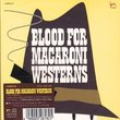 Blood for Macoroni Westerns