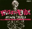 Mix the Vibe; Street King mixed by Shinichi Osawa [Mondo Grosso]