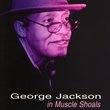 George Jackson in Muscle Shoals