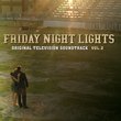 Friday Night Lights Vol. 2 (Original Television Soundtrack)