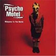 Welcome to the World by Psycho Motel (2006-08-08)