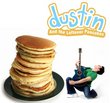 Dustin and The Leftover Pancakes