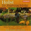 Holst: The Wandering Scholar, etc.