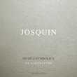 Josquin Desprez: Musica Symbolica