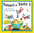 Smart & Tasty 1: Good Food Tunes for Kids