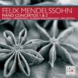 Mendelssohn: Piano Concertos Nos. 1 & 2