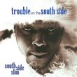 Trouble on the South Side