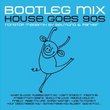 House Goes '90s Bootleg Mix