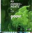 My Experiments with Groove