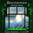 Beethoven With Ocean Sounds: Ode To Joy
