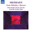 Messiaen: Trois Melodies; Harawi