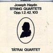 Franz Joseph Haydn: String Quartets Opp. 1, 2, 42 & 103 - Tátrai Quartet
