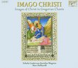 Imago Christi - Images Of Christ In Gregorian Chants