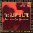 Glory of Love: Sweet & Soulful Love Songs