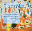 Piazzolla: Estationes Porteñas; Histoire du Tango; Tango Ballet; Four for Tango