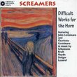 Screamers: Difficult Works For The Horn