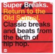 Super Breaks - Return To The Old School