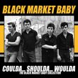 Black Market Baby | Coulda Shoulda Woulda: The Black Market Baby | CD