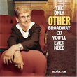 The Only Other Broadway CD You'll Ever Need