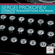 Prokofiev: Complete Transcriptions for Piano