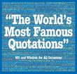 The World's Most Famous Quotations
