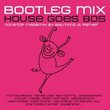 House Goes 80's Bootleg Mix