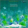 Orchestra Plays Adagio: After Hours Classics 4