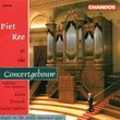 Piet Kee At The Concertgebouw (Organ Works played on the organ of the Concertgebouw Concert Hall, Amsterdam)