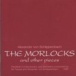 Morlocks & Other Pieces