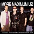 More Maximum U2: The Unauthorized Biography of U2