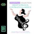 The Essential Collection: Great Sopranos, Contraltos & Mezzos
