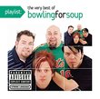 Playlist: The Very Best Of Bowling For Soup