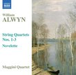 William Alwyn: String Quartets Nos. 1-3; Novelette