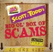 Scott & Todd's Big ol' Box of Scams