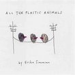 All the Plastic Animals
