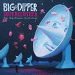 Supercluster: The Big Dipper Anthology
