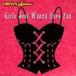 Girls Just Wanna Have Fun- Drew's Famous