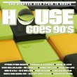 House Goes 90's