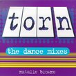 Torn (Dance Mixes)