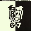 Fat Jazzy Grooves Vol. 6 & 7