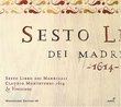 Monteverdi: Sesto Libro dei Madrigali - 1614