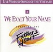 Touching the Father's Heart 3: We Exalt Your Name