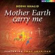 Mother Earth Carry Me