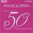 50 Classical Performances: Ballet & Opera