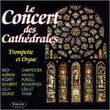 Le Concert Des Cathedrales: Trompette Et Orgue