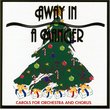 Away in a Manger: Carols for Orchestra and Chorus