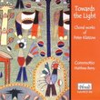 Towards the Light : Choral Works Of Peter Klatzow