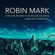 Robin Mark Live with the New Irish Choir &Orchestra: A Belfast Symphony CD