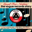 Good For Nothin': The Vogue Records Story 1956-1962 (3 CD)