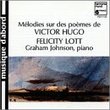 Felicity Lott - Melodies sur des poemes de Victor Hugo (settings of Victor Hugo's poems)/ Graham Johnson